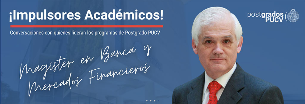 Enrique Marshall y los desafíos del Magíster en Banca y Mercados Financieros de la PUCV foto nota postgradosPUCV Enrique Marshall y los desafíos del Magíster en Banca y Mercados Financieros de la PUCV